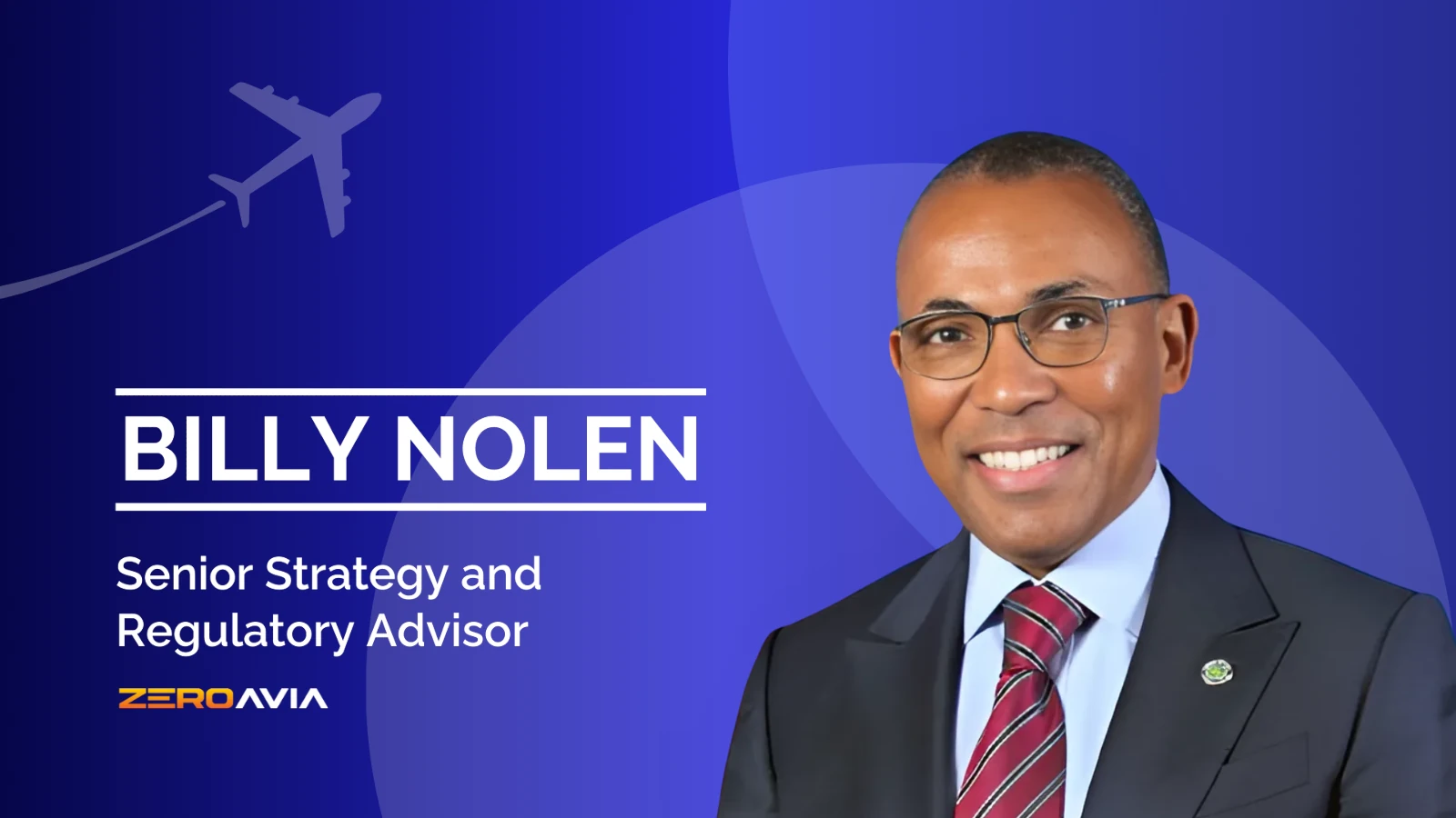 ZeroAvia Names Billy Nolen as Regulatory Advisor